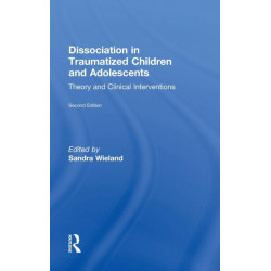 Dissociation in Traumatized Children and Adolescents: Theory and Clinical Interventions