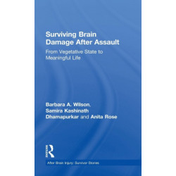 Surviving Brain Damage After Assault: From Vegetative State to Meaningful Life
