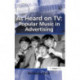 As Heard on TV: Popular Music in Advertising