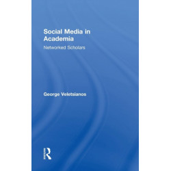 Social Media in Academia: Networked Scholars