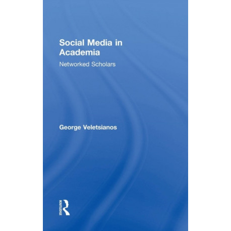 Social Media in Academia: Networked Scholars