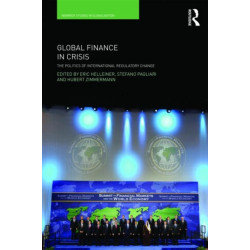 Global Finance in Crisis: The Politics of International Regulatory Change