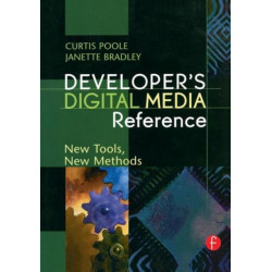 Developer's Digital Media Reference: New Tools, New Methods