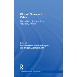 Global Finance in Crisis: The Politics of International Regulatory Change