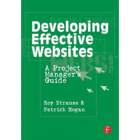 Developing Effective Websites: A Project Manager's Guide