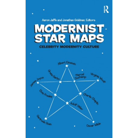 Modernist Star Maps: Celebrity, Modernity, Culture