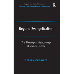 Beyond Evangelicalism: The Theological Methodology of Stanley J. Grenz