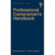 Professional Cameraman's Handbook, The