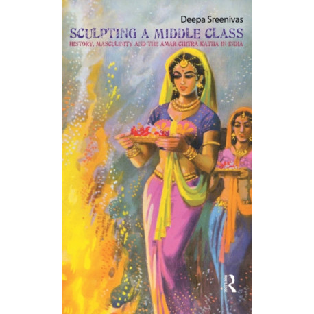 Sculpting the Middle Class: History, Masculinity and the Amar Chitra Katha