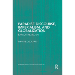 Paradise Discourse, Imperialism, and Globalization: Exploiting Eden