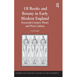 Of Books and Botany in Early Modern England: Sixteenth-Century Plants and Print Culture
