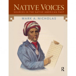 Native Voices: Sources in the Native American Past, Volumes 1-2
