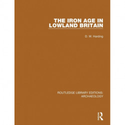 The Iron Age in Lowland Britain
