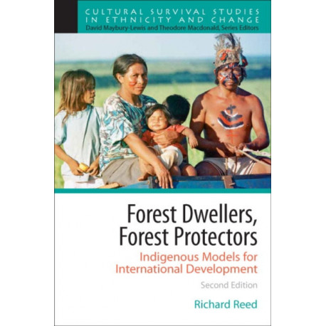 Forest Dwellers, Forest Protectors: Indigenous Models for International Development