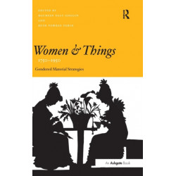 Women and Things, 1750–1950: Gendered Material Strategies