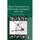 Music, Experiment and Mathematics in England, 1653-1705