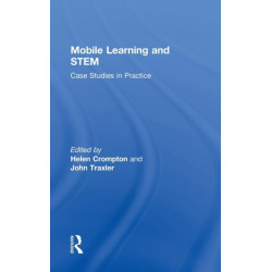 Mobile Learning and STEM: Case Studies in Practice