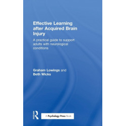 Effective Learning after Acquired Brain Injury: A practical guide to support adults with neurological conditions