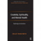 Creativity, Spirituality, and Mental Health: Exploring Connections