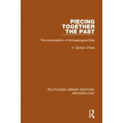 Piecing Together the Past: The Interpretation of Archaeological Data