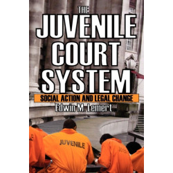 The Juvenile Court System: Social Action and Legal Change