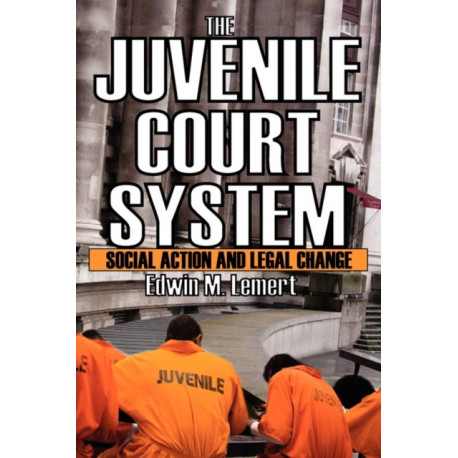 The Juvenile Court System: Social Action and Legal Change