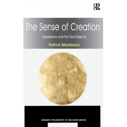 The Sense of Creation: Experience and the God Beyond