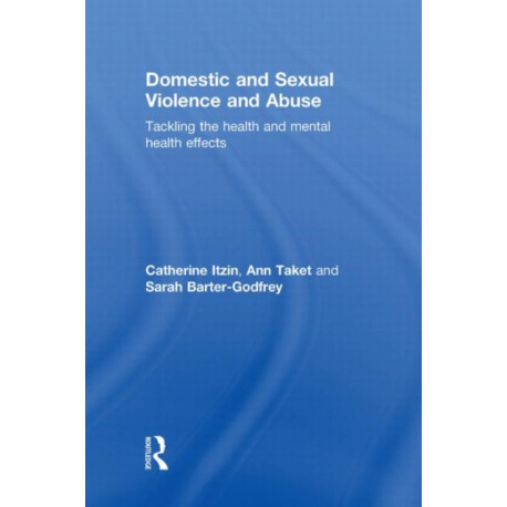 Domestic and Sexual Violence and Abuse: Tackling the Health and Mental Health Effects