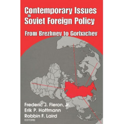 Contemporary Issues in Soviet Foreign Policy: From Brezhnev to Gorbachev