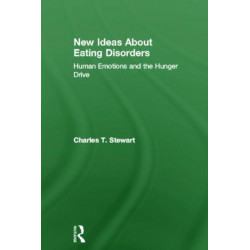 New Ideas about Eating Disorders: Human Emotions and the Hunger Drive