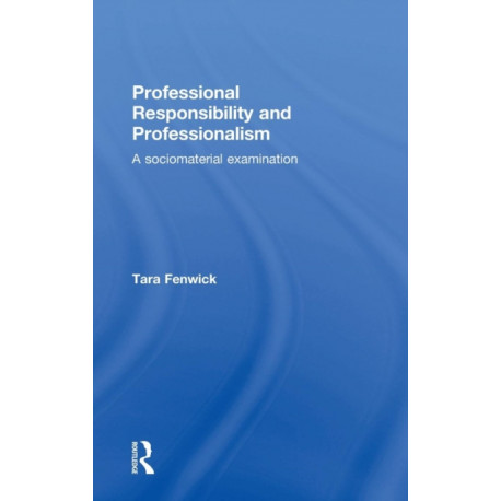 Professional Responsibility and Professionalism: A sociomaterial examination