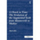 A Chord in Time: The Evolution of the Augmented Sixth from Monteverdi to Mahler: The Evolution of the Augmented Sixth from Monteverdi to Mahler