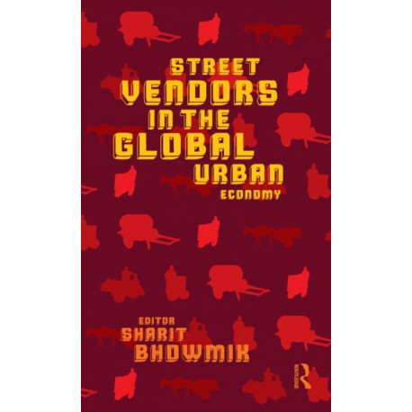 Street Vendors in the Global Urban Economy