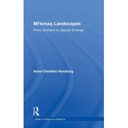 Mi'kmaq Landscapes: From Animism to Sacred Ecology