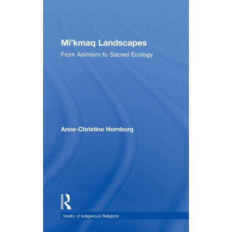 Mi'kmaq Landscapes: From Animism to Sacred Ecology