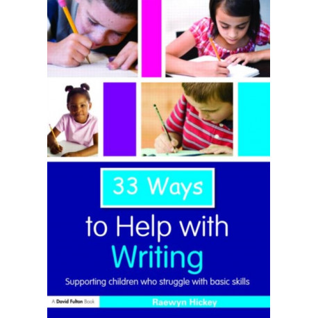 33 Ways to Help with Writing: Supporting Children who Struggle with Basic Skills