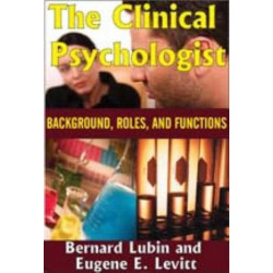 The Clinical Psychologist: Background, Roles, and Functions