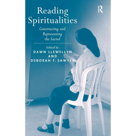 Reading Spiritualities: Constructing and Representing the Sacred