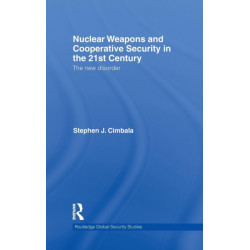 Nuclear Weapons and Cooperative Security in the 21st Century: The New Disorder