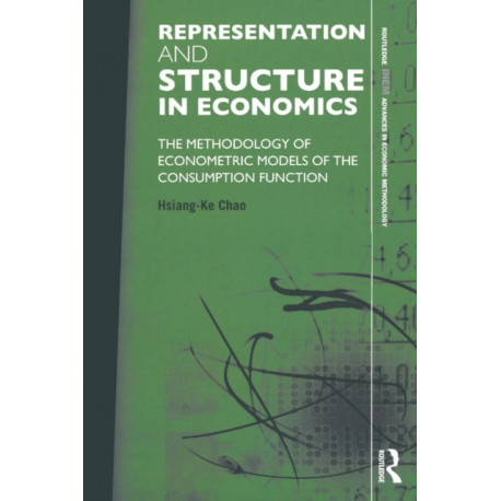 Representation and Structure in Economics: The Methodology of Econometric Models of the Consumption Function