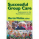Successful Group Care: Explorations in the Powerful Environment