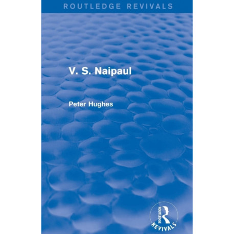 V. S. Naipaul (Routledge Revivals)