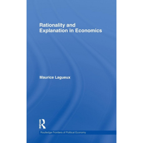 Rationality and Explanation in Economics