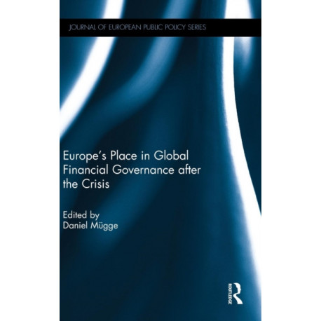 Europe’s Place in Global Financial Governance after the Crisis