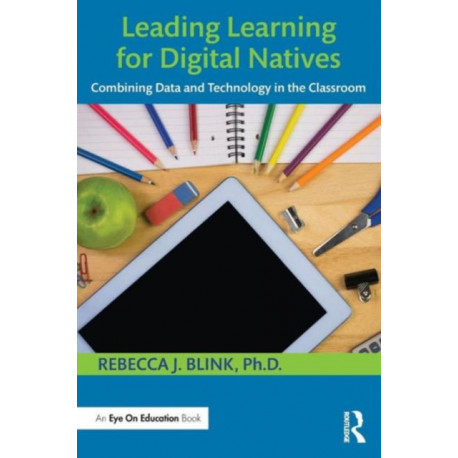 Leading Learning for Digital Natives: Combining Data and Technology in the Classroom