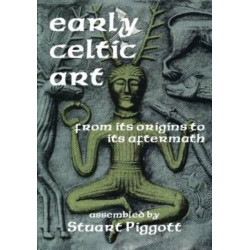 Early Celtic Art: From Its Origins to Its Aftermath
