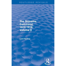 The Supreme Command, 1914-1918 (Routledge Revivals): Volume II