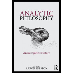 Analytic Philosophy: An Interpretive History