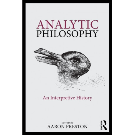 Analytic Philosophy: An Interpretive History