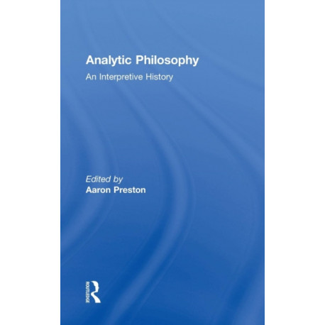 Analytic Philosophy: An Interpretive History